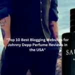 "Top 10 Best Blogging Websites for Johnny Depp Perfume Reviews in the USA"